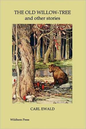 The Old Willow-Tree (Illustrated Edition) de Carl Ewald