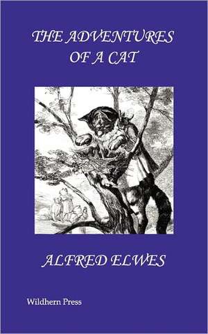 The Adventures of A Cat (Illustrated Edition) de Alfred Elwes