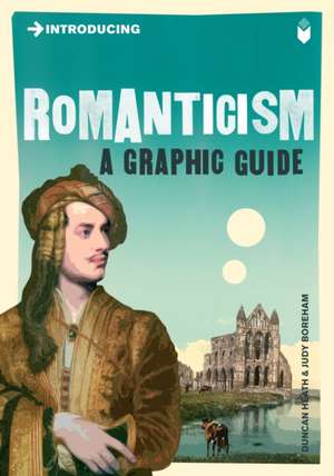 Introducing Romanticism: A Graphic Guide de Duncan Heath