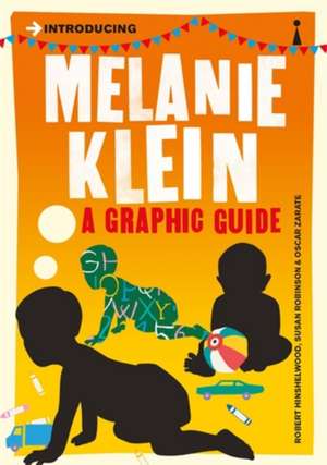 Introducing Melanie Klein: A Graphic Guide de R. D. Hinshelwood