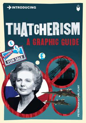 Introducing Thatcherism: A Graphic Guide de Peter Pugh