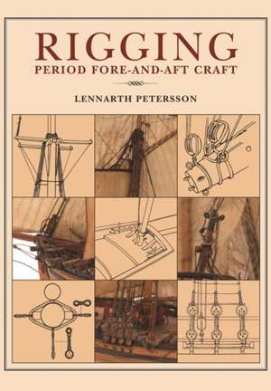 Petersson, L: Rigging: Period Fore-And-Aft Craft de Lennarth Petersson