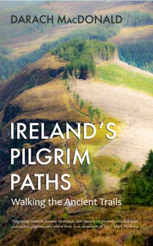 Ireland's Pilgrim Paths de Darach Macdonald