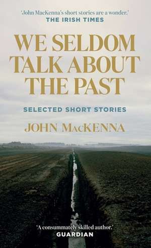 We Seldom Talk About the Past de John Mackenna