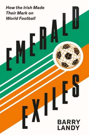 Emerald Exiles de Barry Landy