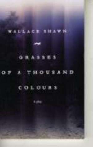 Shawn, W: Grasses of a Thousand Colours de Wallace Shawn