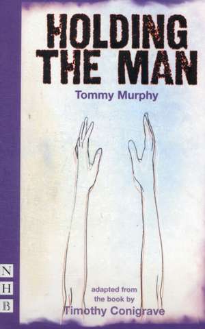 Holding the Man de Tommy Murphy