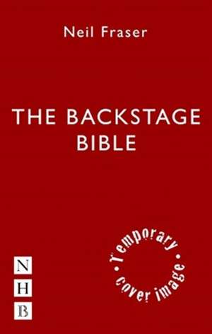 The Backstage Bible de Neil Fraser