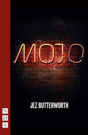 Mojo de Jez Butterworth