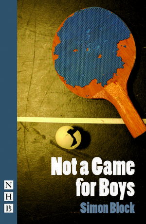 Not a Game for Boys de Simon Block