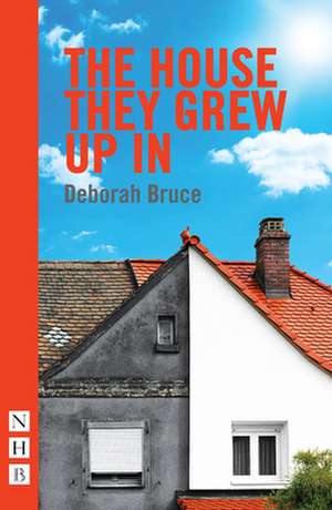 The House They Grew Up in de Deborah Bruce