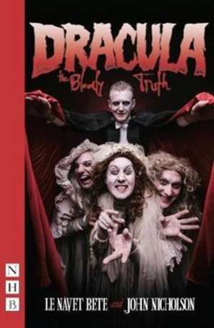 Dracula: The Bloody Truth de John Nicholson