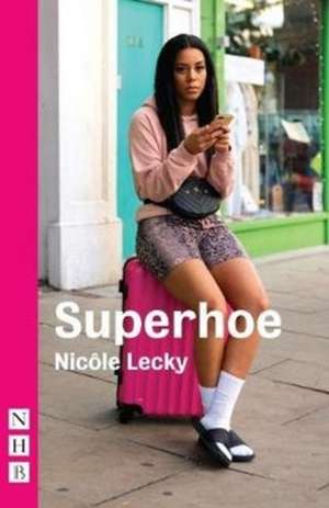 Superhoe de Nicole Lecky