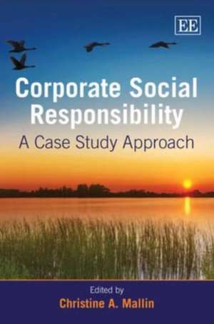 Corporate Social Responsibility – A Case Study Approach de Christine A. Mallin