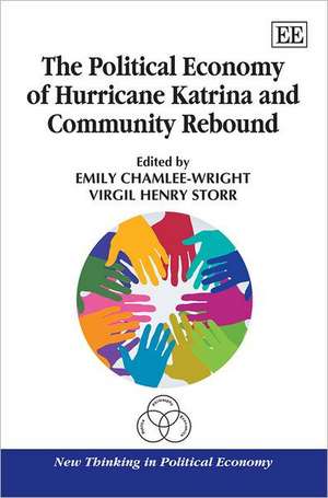 The Political Economy of Hurricane Katrina and Community Rebound de Emily Chamlee–wright