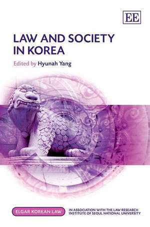 Law and Society in Korea de Hyunah Yang