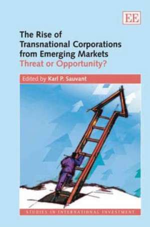 The Rise of Transnational Corporations from Emer – Threat or Opportunity? de Karl P. Sauvant