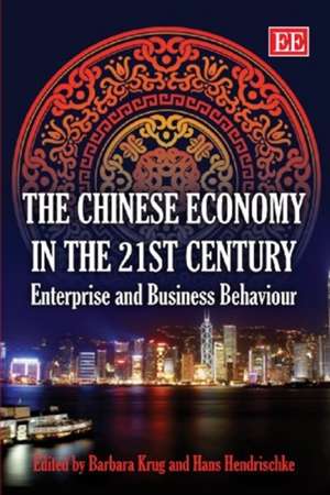 The Chinese Economy in the 21st Century – Enterprise and Business Behaviour de Barbara Krug