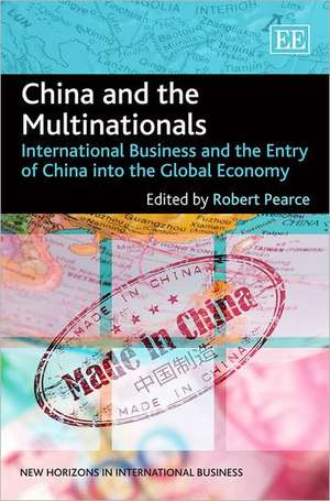 China and the Multinationals – International Business and the Entry of China into the Global Economy de Robert Pearce