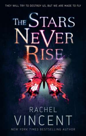 Stars Never Rise de Rachel Vincent