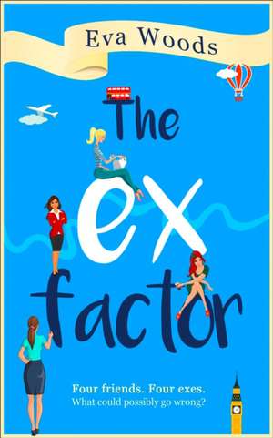 The Ex Factor de Eva Woods