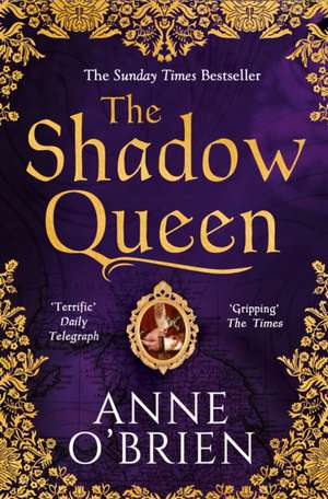 The Shadow Queen de Anne O'Brien