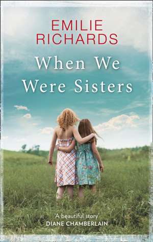 When We Were Sisters de Emilie Richards