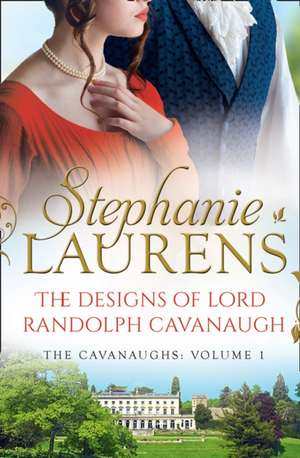 Laurens, S: The Designs Of Lord Randolph Cavanaugh de Stephanie Laurens