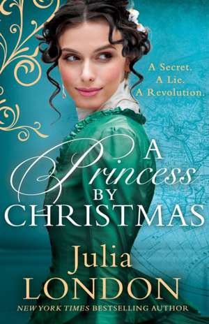 A Princess By Christmas de Julia London