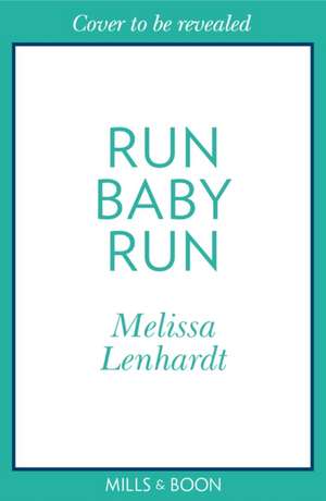 Run Baby Run de Melissa Lenhardt