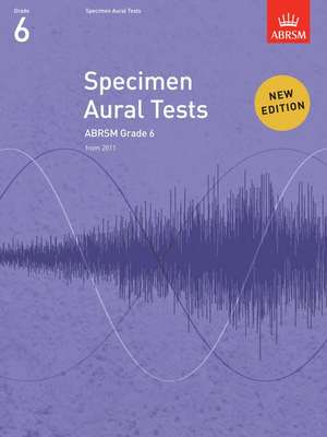 Specimen Aural Tests, Grade 6: new edition from 2011