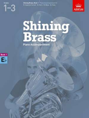 Shining Brass, Book 1, Piano Accompaniment E flat: 18 Pieces for Brass, Grades 1-3