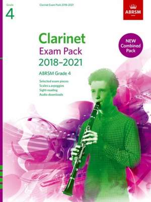 Clarinet Exam Pack 2018-2021, ABRSM Grade 4: Selected from the 2018-2021 syllabus. Score & Part, Audio Downloads, Scales & Sight-Reading de ABRSM