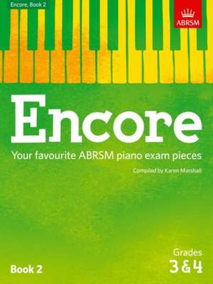 Encore: Book 2, Grades 3 & 4: Your favourite ABRSM piano exam pieces de Karen Marshall