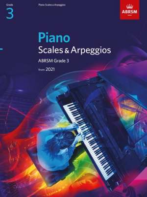 Piano Scales & Arpeggios, ABRSM Grade 3: from 2021 de ABRSM