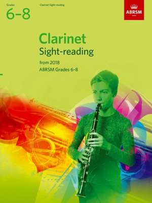 Clarinet Sight-Reading Tests, ABRSM Grades 6-8: from 2018 de ABRSM