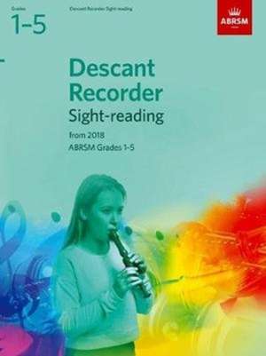 Descant Recorder Sight-Reading Tests, ABRSM Grades 1-5: from 2018 de ABRSM