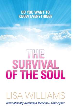 The Survival of the Soul de Lisa Williams