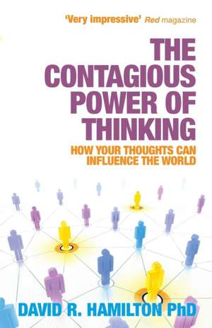 The Contagious Power of Thinking de David R. Hamilton