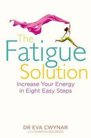The Fatigue Solution de Eva Cwynar
