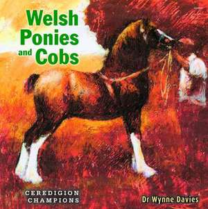 Welsh Ponies and Cobs de Wynne Davies