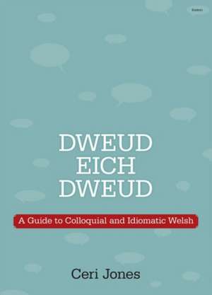Dweud eich Dweud de Ceri Jones