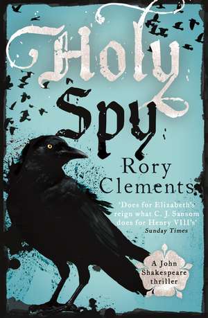 Clements, R: Holy Spy de Rory Clements