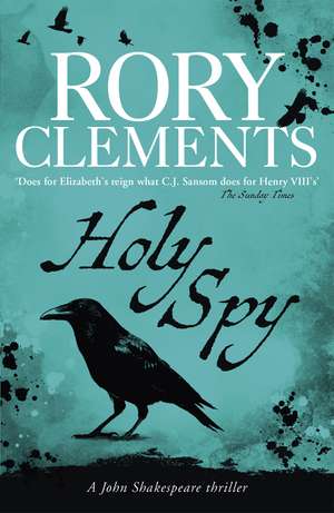 Holy Spy: John Shakespeare 6 de Rory Clements