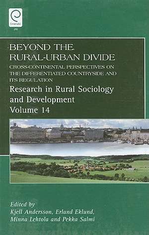 Beyond the Rural–Urban Divide – Cross–Continental Perspectives on the Differentiated Countryside and Its Regulation de Kjell Andersson