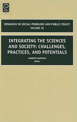 Integrating the Sciences and Society – Challenges, Practices, and Potentials de Harriet Hartman