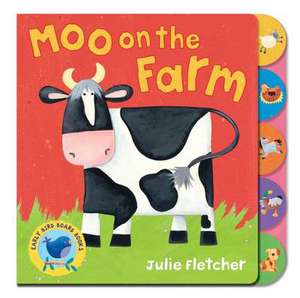 Moo on the Farm de Julie Fletcher