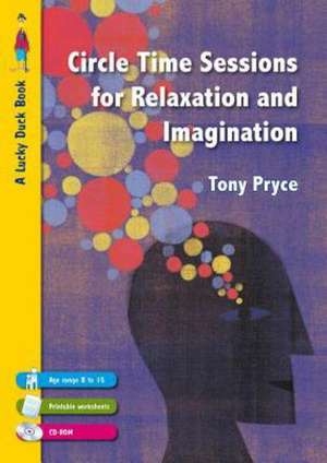 Circle Time Sessions for Relaxation and Imagination de Tony Pryce