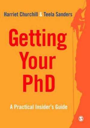 Getting Your PhD: A Practical Insider's Guide de Harriet Churchill