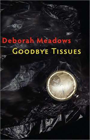 Goodbye Tissues de Deborah Meadows